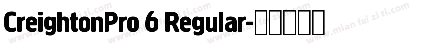 CreightonPro 6 Regular字体转换